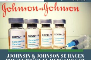 J&J: Se hace presente en el Mercado con su Vacuna Contra el Covid-19