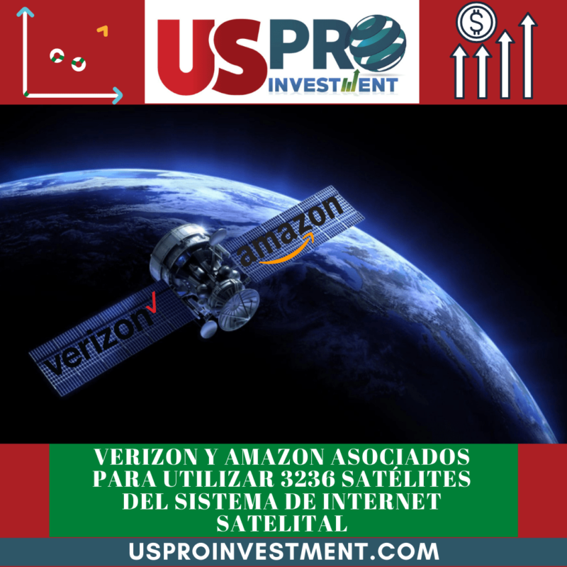 UsProInvestment.com Verizon y Amazon asociados para utilizar 3236 satélites del sistema de internet satelital