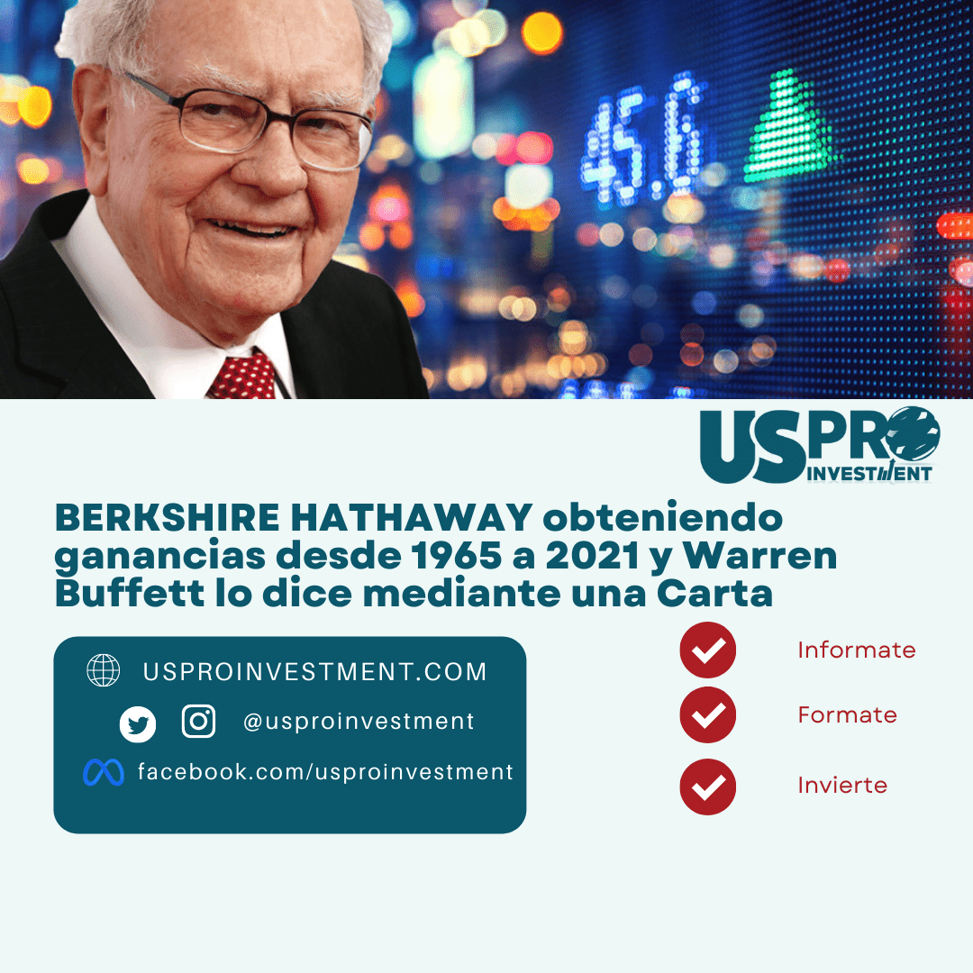 Us Pro All Investment post BERKSHIRE HATHAWAY obteniendo ganancias desde 1965 a 2021 y Warren Buffett lo dice en una Carta